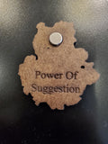 Power Of Suggestion Mini Magnet
